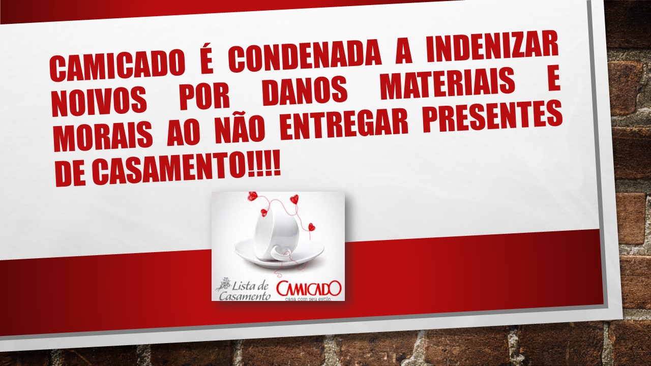 Camicado Praia De Belas Porto Alegre Camicado E Condenada Ao Nao Entregar Presentes De Casamento Trein Lacerda Advogados Associados